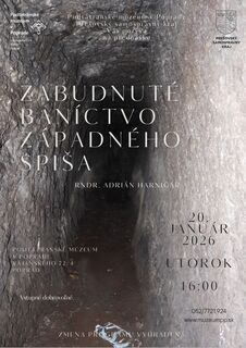 Prednáška: ZABUDNUTÉ BANÍCTVO ZÁPADNÉHO SPIŠA