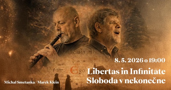 Koncert: Libertas in Infinitāte/Sloboda v nekonečne